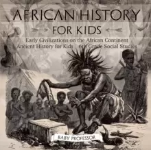 Image of African History for Kids - Early Civilizations on the African Continent Ancient History for Kids 6th Grade Social Studies