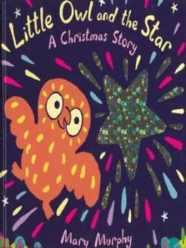 Image of Little Owl and the Star by Mary Murphy Hardback