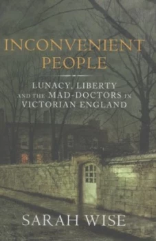 Image of Inconvenient People by Sarah Wise Hardback