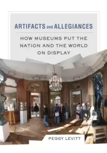 Image of Artifacts and Allegiances : How Museums Put the Nation and the World on Display