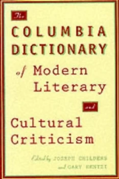 Image of The Columbia Dictionary of Modern Literary and Cultural Criticism by Joseph Childers Paperback