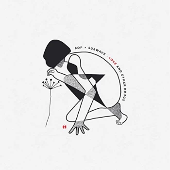 Image of Bop x Subwave - Love & Other Drugs EP Vinyl