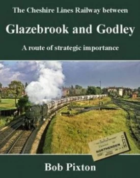 Image of The Cheshire Lines Railway between Glazebrook and Godley by Bob Pixton Book