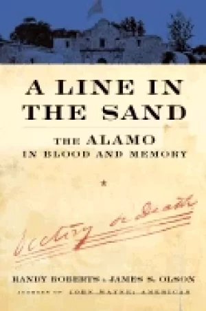 Image of line in the sand the alamo in blood and memory