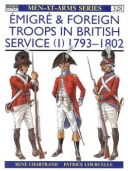 Image of Migr and Foreign Troops in British Service 1 1793-1802 by Rene Chartrand Paperback