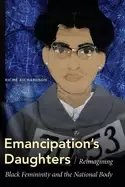 Image of emancipations daughters reimagining Black femininity and the national body