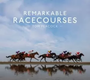 Image of Remarkable racecourses by Tom Peacock