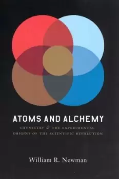 Image of Atoms and alchemy - William R. Newman - Paperback - Used