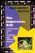 Image of imperative call a naturalists quest in temperate and tropical america
