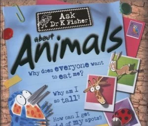 Image of Ask Dr K Fisher about Animals by Claire Llewellyn and Kate Sheppard Hardback