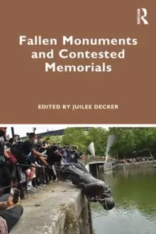 Image of Fallen Monuments and Contested Memorials