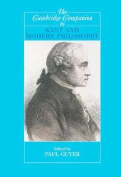 Image of The Cambridge Companion to Kant and Modern Philosophy by Paul Guyer Paperback