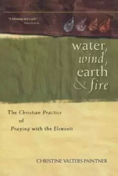Image of Water, wind, earth, and fire - Christine Valters Paintner - Paperback - Used