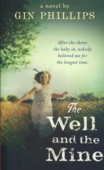 Image of The Well and the Mine by Gin Phillips Book