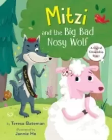 Image of Mitzi and the Big Bad Nosy Wolf : A Digital Citizenship Story