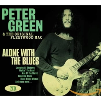 image of Peter Green & The Original Fleetwood Mac - Alone With the Blues CD