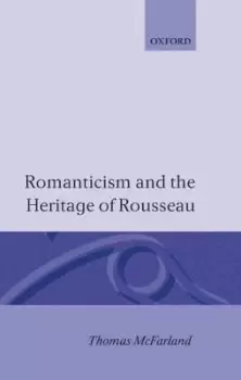 Image of Romanticism and the Heritage of Rousseau by Thomas Mcfarland