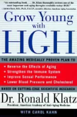 Image of grow young with hgh the amazing medically proven plan to reverse aging