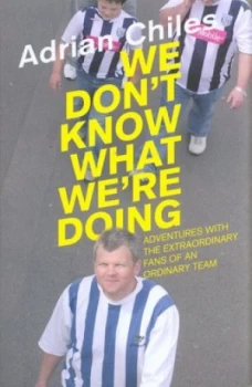 Image of We Dont Know What Were Doing by Adrian Chiles Paperback