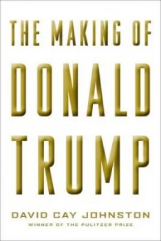 Image of The Making of Donald Trump by David Cay Johnston Hardback