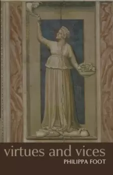 Image of Virtues and vices and other essays in moral philosophy by Philippa Foot