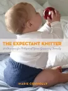 Image of expectant knitter 30 designs for baby and your growing fami