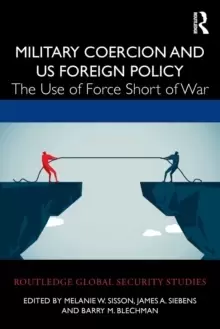 Image of Military Coercion and US Foreign Policy : The Use of Force Short of War