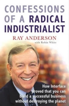 Image of Confessions of a Radical Industrialist by Ray Anderson Paperback