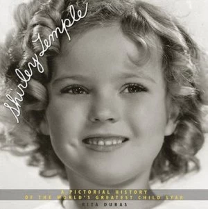 Image of Shirley Temple by Rita Dubas Hardback