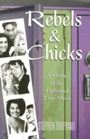 Image of rebels and chicks a history of the hollywood teen movie