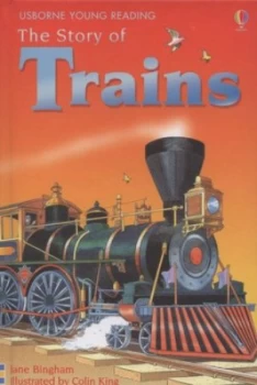 Image of The Story of Trains by Jane Bingham and Colin King and Alison Kelly Hardback