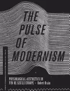 Image of pulse of modernism physiological aesthetics in fin de siecle europe