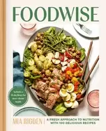 Image of foodwise a fresh approach to nutrition with 100 delicious recipes