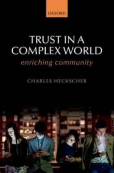 Image of Trust in a Complex World by Charles Heckscher Hardback