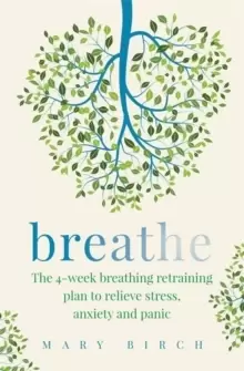 Image of Breathe : The 4-week breathing retraining plan to relieve stress, anxiety and panic