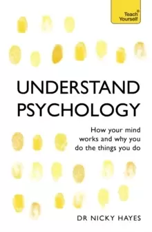Image of Understand Psychology : How Your Mind Works and Why You Do the Things You Do