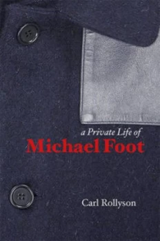 Image of A Private Life of Michael Foot by Carl E. Rollyson Book