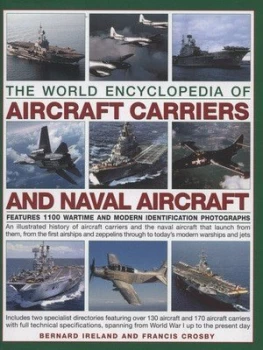 Image of The World Encyclopedia of Aircraft Carriers and Naval Aircraft by Bernard Ireland and Francis Crosby Hardback