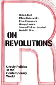Image of On Revolutions : Unruly Politics in the Contemporary World