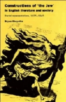 Image of Constructions of the Jew in English Literature and Society by Bryan Cheyette Hardback