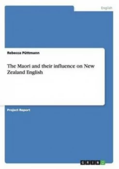 Image of Maori and Their Influence on New Zealand English by Rebecca Puttmann Paperback