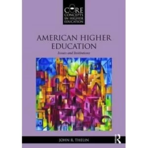 Image of American Higher Education: Issues and Institutions by John R. Thelin (Paperback, 2017)