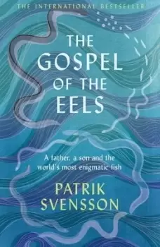 Image of The gospel of the eels by Patrik Svensson