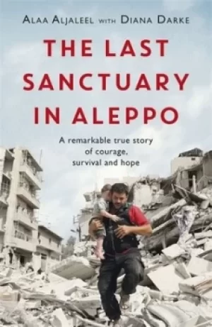Image of The last sanctuary in Aleppo by Alaa Aljaleel