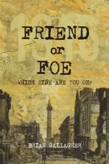 Image of Friend or Foe : 1916: Which side are you on?