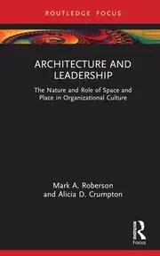 Image of Architecture and Leadership The Nature and Role of Space and Place in Organizational Culture