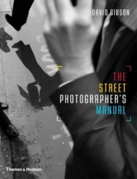 Image of The Street Photographers Manual by David Gibson Paperback