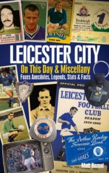 Image of Leicester City on This Day and Miscellany by Matt Bozeat Hardback