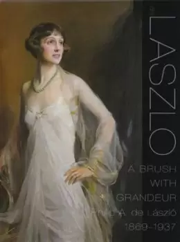 Image of A brush with grandeur Philip de Lszl 1869-1937 by Suzanne Bailey