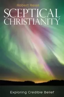 Image of Sceptical Christianity : Exploring Credible Belief